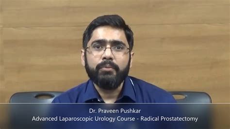 Dr Praveen Pushkar Certificate Course In Advanced Laparoscopic Urology Radical Prostatectomy