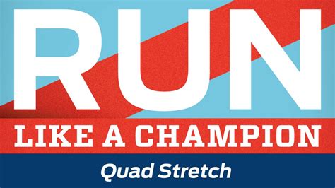 Run Like A Champion Stretch Quad Stretch Running Camp