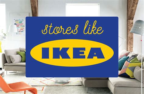 Stores Similar To Ikea 18 Home Stores For Anyone Who Loves Ikea Brit