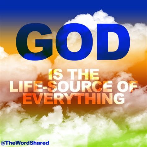 God Is The Life Source The Word Shared