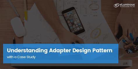 Understanding The Adapter Design Pattern With A Case Study