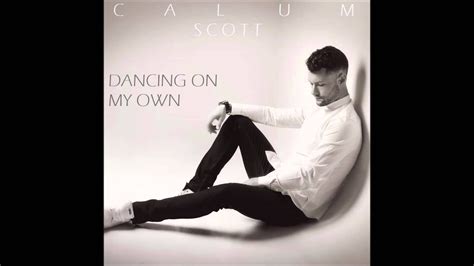 Dancing On My Own Calum Scott Cover Youtube