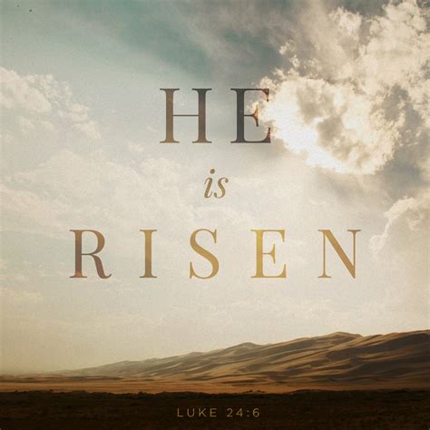 Luke 246 7 He Is Not Here But Is Risen Remember How He Spake Unto