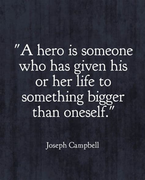 A Hero Is Joseph Campbell Quotes Firefighter Quotes
