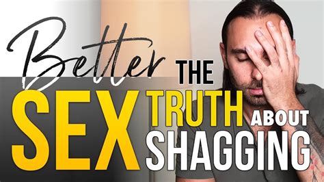 Better Sex The Dark Truth About Shagging Youtube