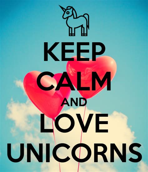 Keep Calm And Love Unicorns Poster Milly Keep Calm O Matic