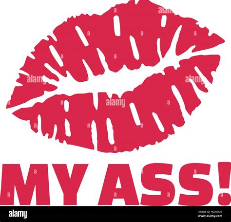 Kiss My Ass With Red Lips Stock Vector Image Art Alamy