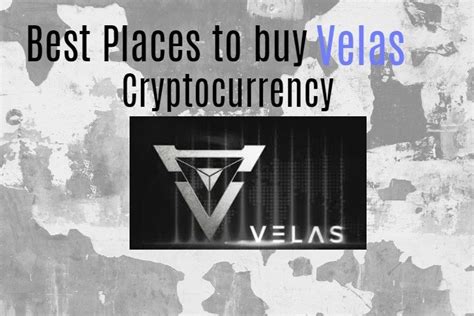 The best broker exchanges for cryptocurrency. Best Places to Buy Velas Cryptocurrency and Join The ...