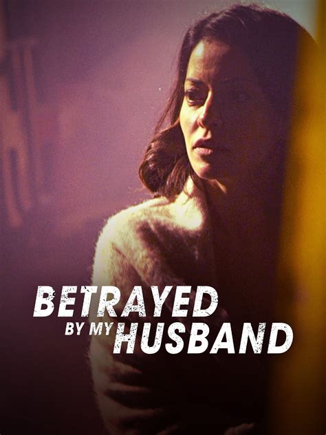 Betrayed By My Husband Full Cast Crew Tv Guide
