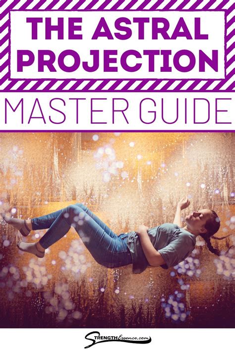 mastering astral projection guide from a lifelong projector strength essence astral