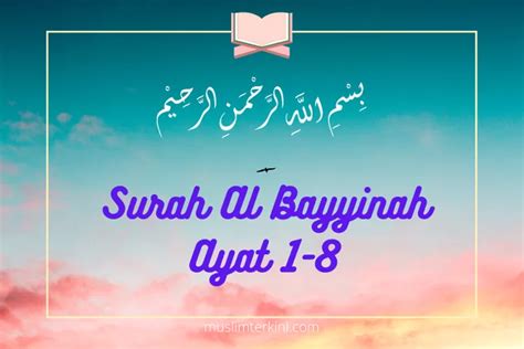 Surah Al Bayyinah Ayat Arab Latin Dan Artinya Orang Kafir Musyrik