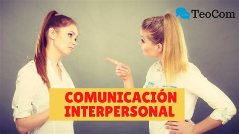 Características De La ComunicaciÓn Interpersonal Youtube
