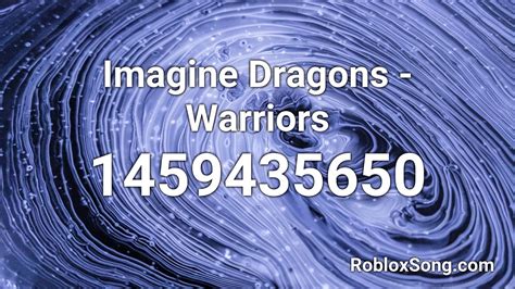 Imagine Dragons Warriors Roblox Id Music Code Youtube