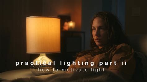 What Is Practical Lighting Part Ii Motivated Lighting Youtube