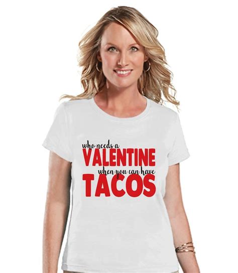 Ladies Valentine Shirt Funny Tacos Valentines Shirt Womens Valentines Day Shirt Valentines