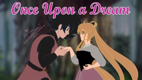 Gokusere Once Upon A Dream Animatic Youtube