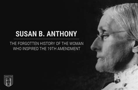 Susan B Anthony The Forgotten History Of The Woman Who Inspired The