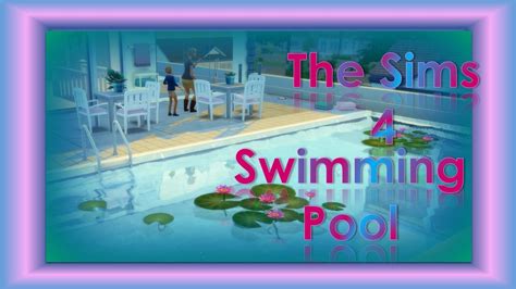 The Sims 4 Swimming Pool Youtube