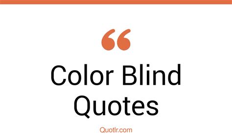 55 Cheering Color Blind Quotes That Will Unlock Your True Potential