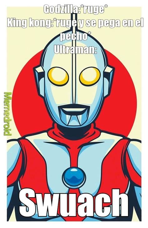 Ultraman Best Sonido Ever Meme Subido Por Kaiservicente369 Memedroid
