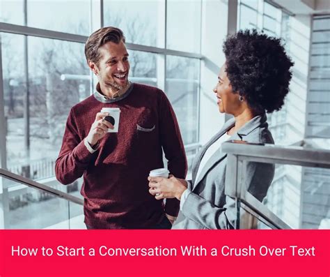 How To Start A Conversation With A Crush Over Text 2023 I Love Text Message