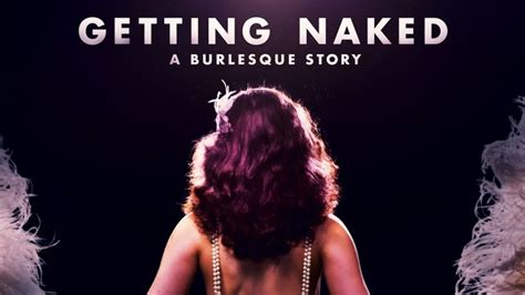 Getting Naked A Burlesque Story Documentary Tv Passport