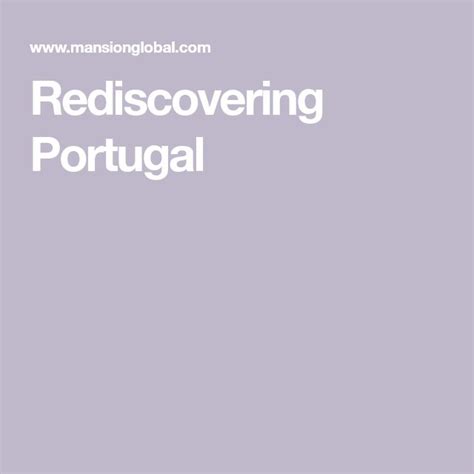 Rediscovering Portugal Portugal Insider Guide Home Buying