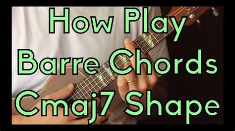 How To Play Barre Chords Cmaj7 Shape Easy Ukulele Youtube