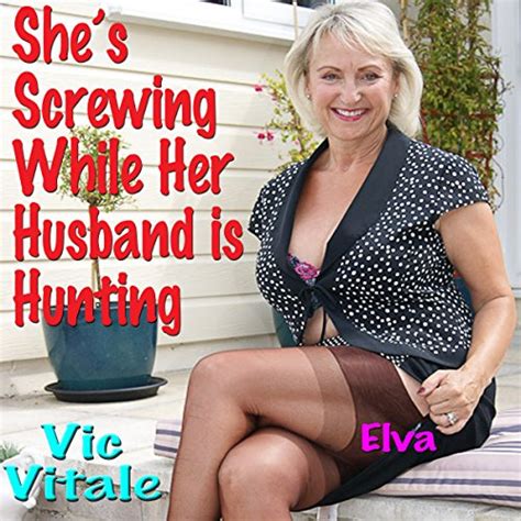 She S Screwing While Her Husband Is Hunting Audible Audio Edition Vic Vitale Rod O Steele