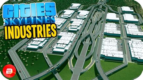 Cities Skylines Industries Guide Cglaneta