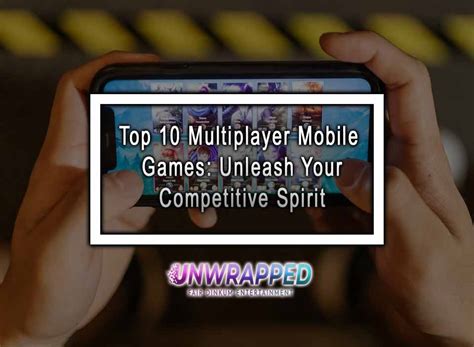 Top 10 Multiplayer Mobile Games Unleash Your Competitive Spirit