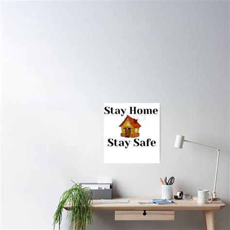 Stay Home Stay Safe Poster For Sale By Hodgo Redbubble