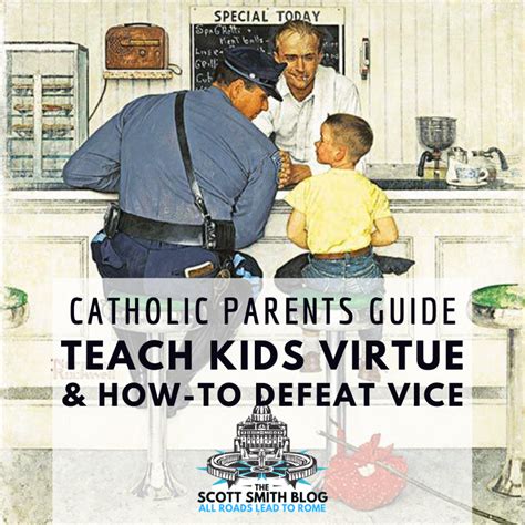 The Catholic Parents Complete Guide To The Seven Holy Virtues And The