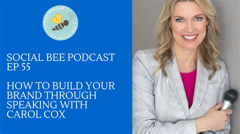 Social Bee Podcast Episode 55 How To Build Your Brand Through Speaking Events With Carol Cox