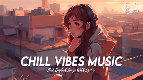 Chill Vibes Music 🌸 Popular Tiktok Songs 2023 Best English Songs With