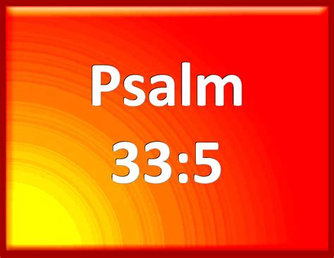 Psalm 335 He Loves Righteousness And Judgment The Earth Is Full Of
