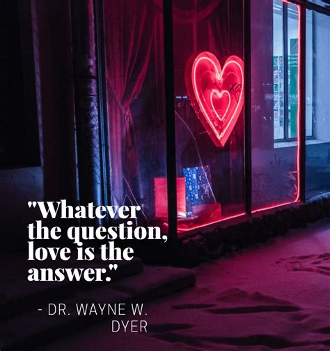Whatever The Question Love Is The Answer — Dr Wayne W Dyer R