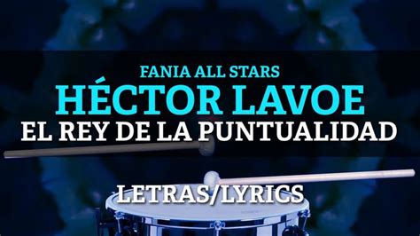 Hector Lavoe Ft Fania All Stars El Rey De La Puntualidad Hector