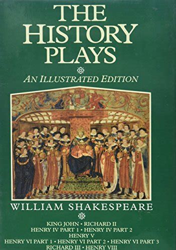 History Plays An Illustrated Edition The Illustrated Shakespeare