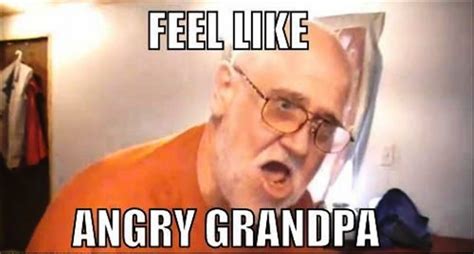 45 Most Weird Angry Grandpa Memes Funny Pictures