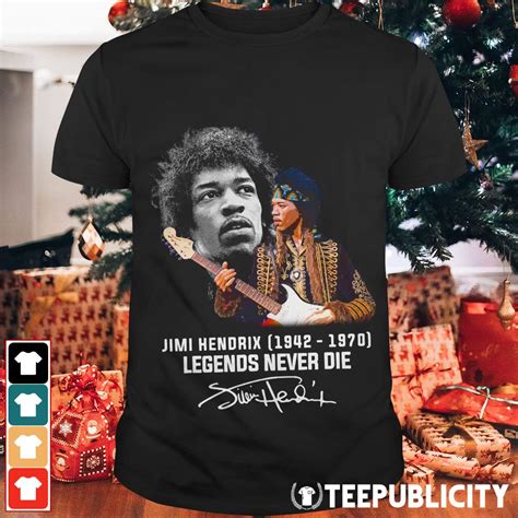 Jimi Hendrix 1942 1970 Legends Never Die Signature Shirt Hoodie Sweater