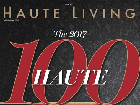 Haute Living Miamis 2017 Haute 100 List