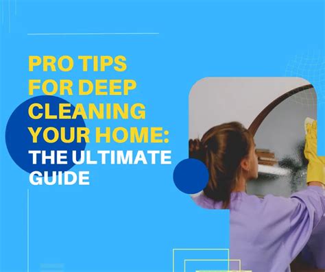 Pro Tips For Deep Cleaning Your Home The Ultimate Guide