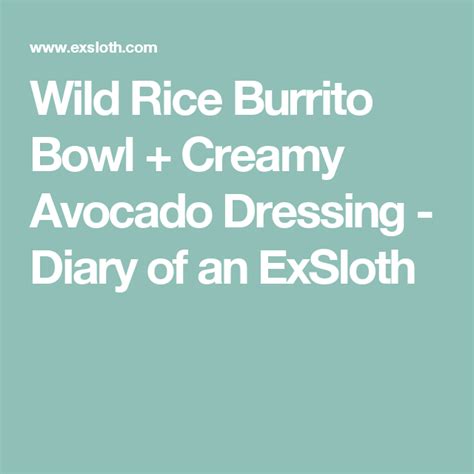 This deconstructed take on chicken and wild rice soup is a revelation: Wild Rice Burrito Bowl with Cilantro-Lime Avocado Dressing ...