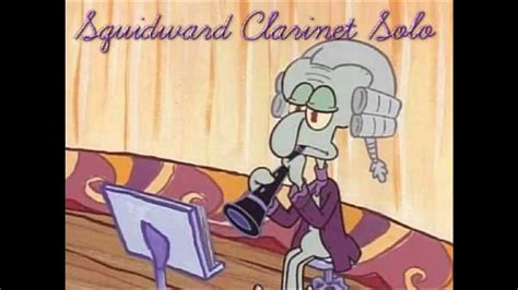 Squidward Clarinet Solo Youtube