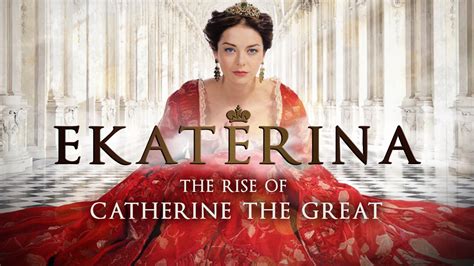 Ekaterina The Rise Of Catherine The Great Apple Tv