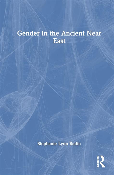 gender in the ancient near east 9780367331535 budin stephanie books