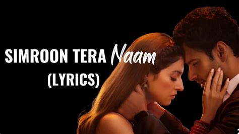 Simroon Tera Naam Lyrics Yaariyan 2 Youtube
