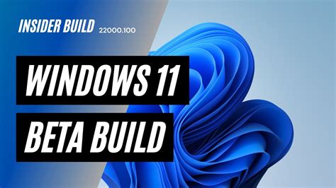Windows 11 Build 22000100 Is Now In The Insider Beta And Dev Channels