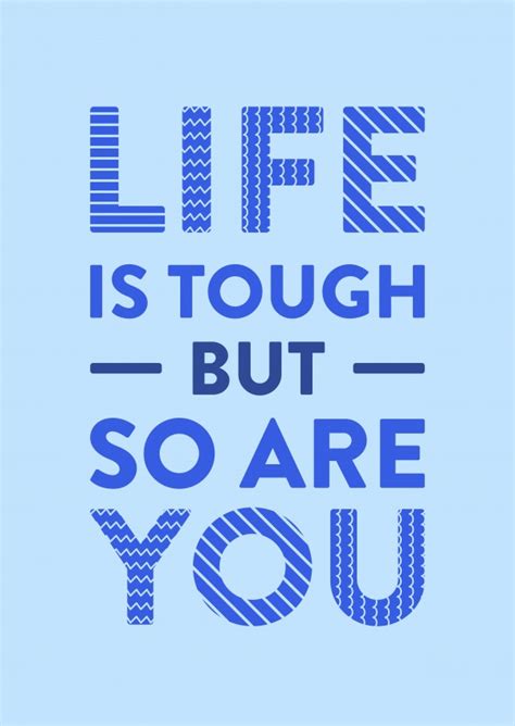 Life Is Tough But So Are You Quote Free Vector Life Is Tough But So